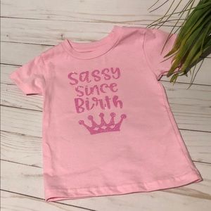 Sassy since birth all sizes available!